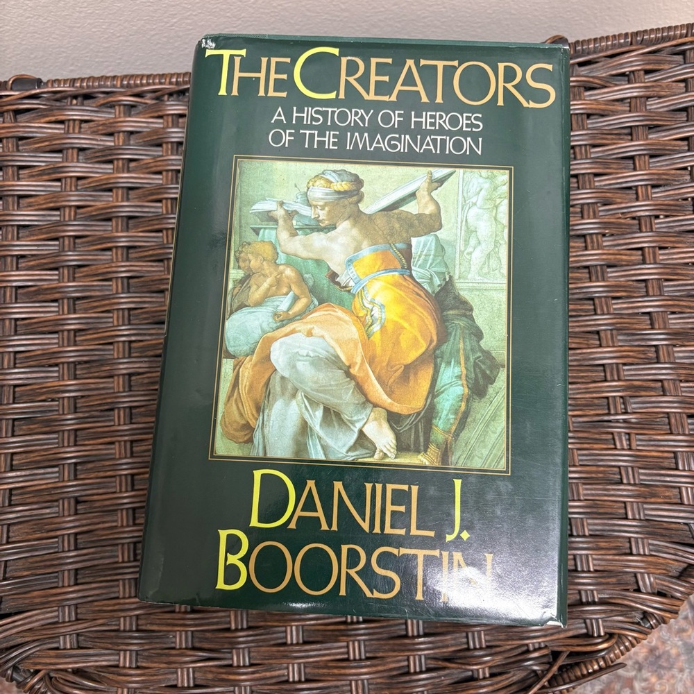 Daniel J. Boorstin The Creators A history of heroes of the imagination Hardcover